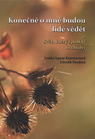 Obálka knihy Konečně o mně budou lidé vědět a Svět, který spolkla orchidej
