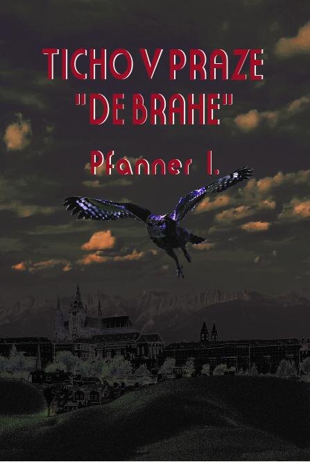 Obálka knihy Ticho v Praze „ de Brahe“