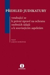 Obálka knihy Přehled judikatury vztahující se k právní úpravě na ochranu osobních údajů a k souvisejícím aspektům