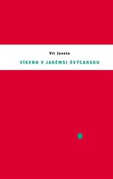 Obálka knihy Víkend v jakémsi Švýcarsku