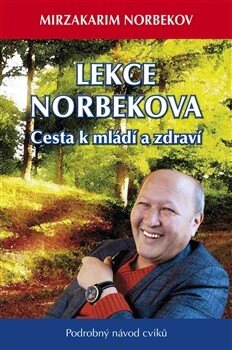 Obálka knihy Lekce Dr. Norbekova - Cesta k mládí a zdraví