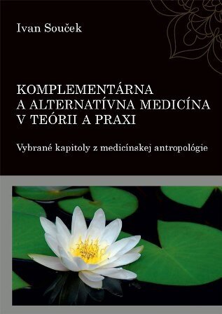 Obálka knihy Komplementárna a alternatívna medicína v teórii a praxi