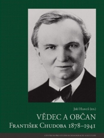 Obálka knihy Vědec a občan - František Chudoba 1878–1941