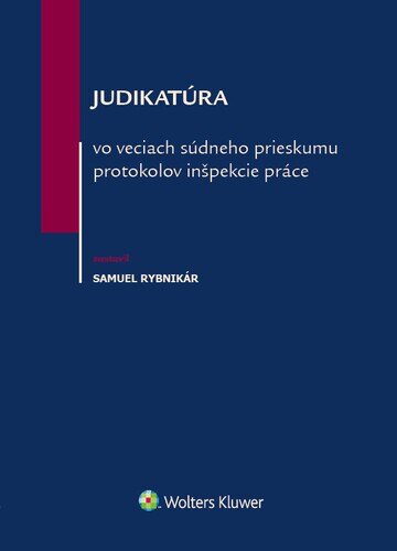 Obálka knihy Judikatúra vo veciach súdneho prieskumu protokolov inšpekcie práce