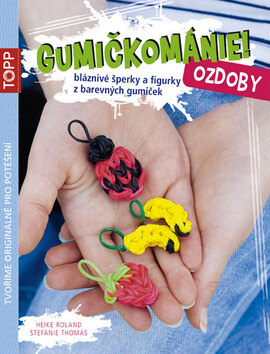 Obálka knihy TOPP Gumičkománie! Ozdoby