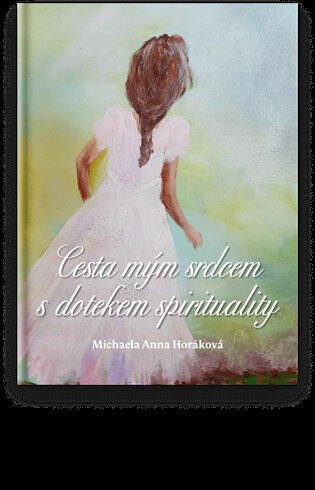 Obálka knihy Cesta mým srdcem s dotekem spirituality