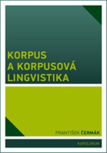 Obálka knihy Korpus a korpusová lingvistika