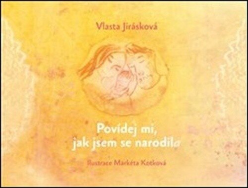 Obálka knihy Povídej mi, jak jsem se narodil/a