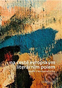 Obálka knihy Na cestě evropským literárním polem