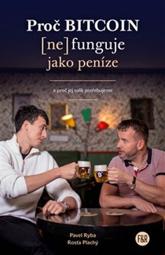 Obálka knihy Proč Bitcoin (ne)funguje jako peníze
