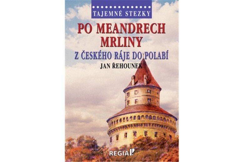 Obálka knihy Po meandrech Mrliny z Českého ráje do Polabí