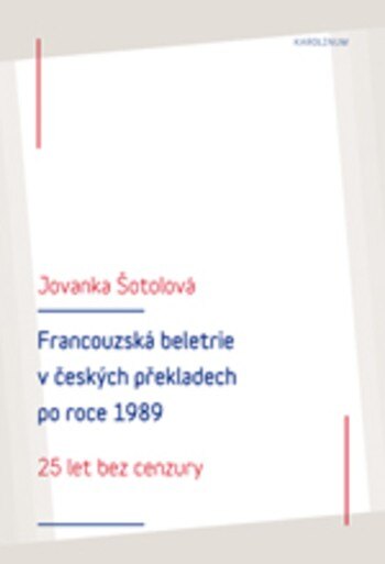 Obálka knihy Francouzská literatura v českých překladech po roce 1989: 25 let bez cenzury