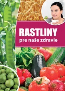 Obálka knihy Rastliny pre naše zdravie
