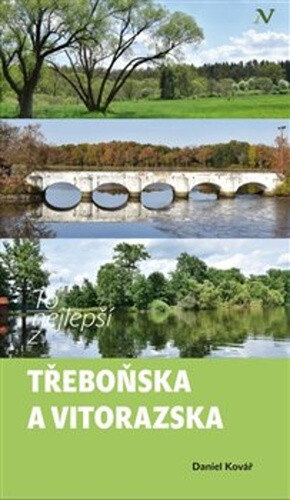 Obálka knihy To nejlepší z Třeboňska a Vitorazska