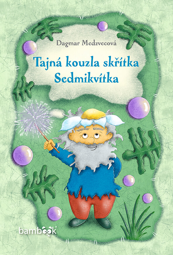 Obálka knihy Tajná kouzla skřítka Sedmikvítka
