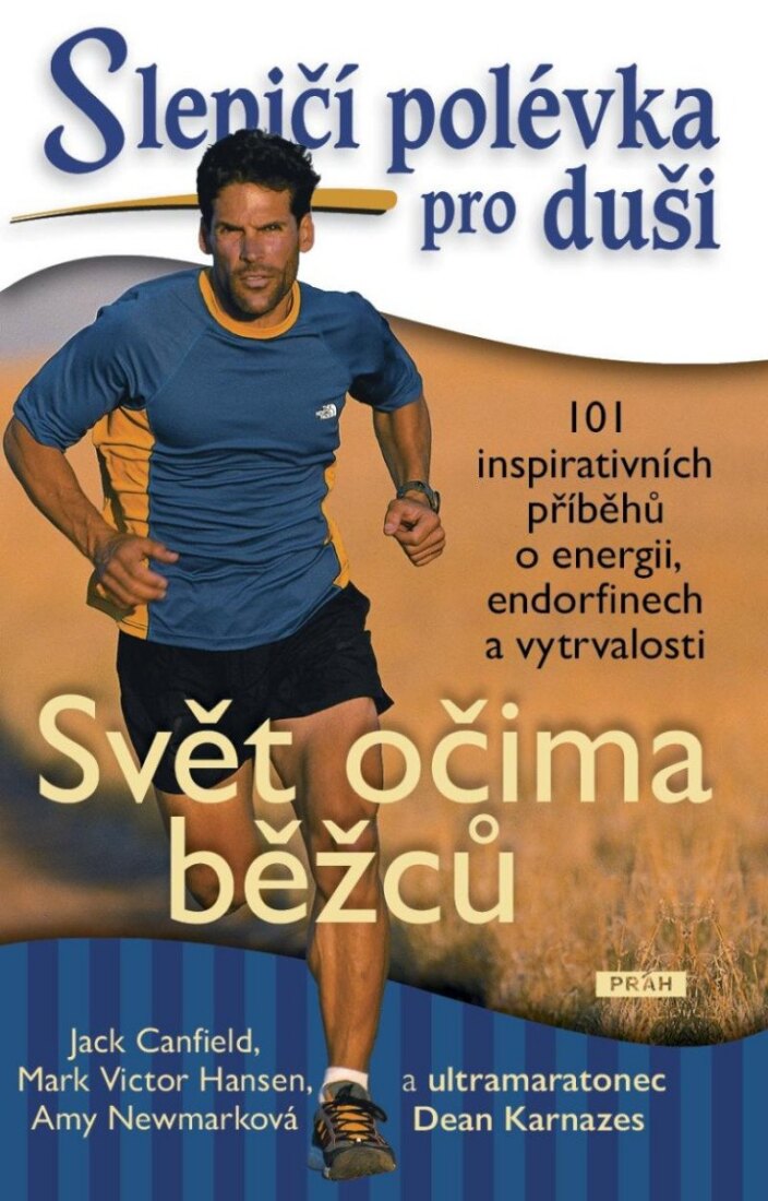 Obálka knihy Slepičí polévka pro duši - Svět očima běžců - 101 inspirativních příběhů o energii, endorfinech a vytrvalosti