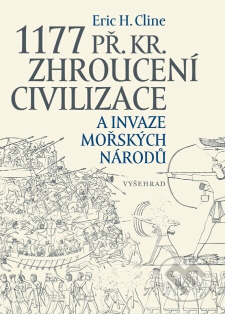 Obálka knihy 1177 př. Kr. Zhroucení civilizace a invaze mořských národů