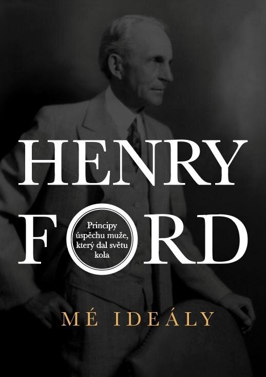 Obálka knihy Henry Ford - Mé ideály