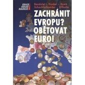 Obálka knihy Zachránit Evropu? Obětovat euro!