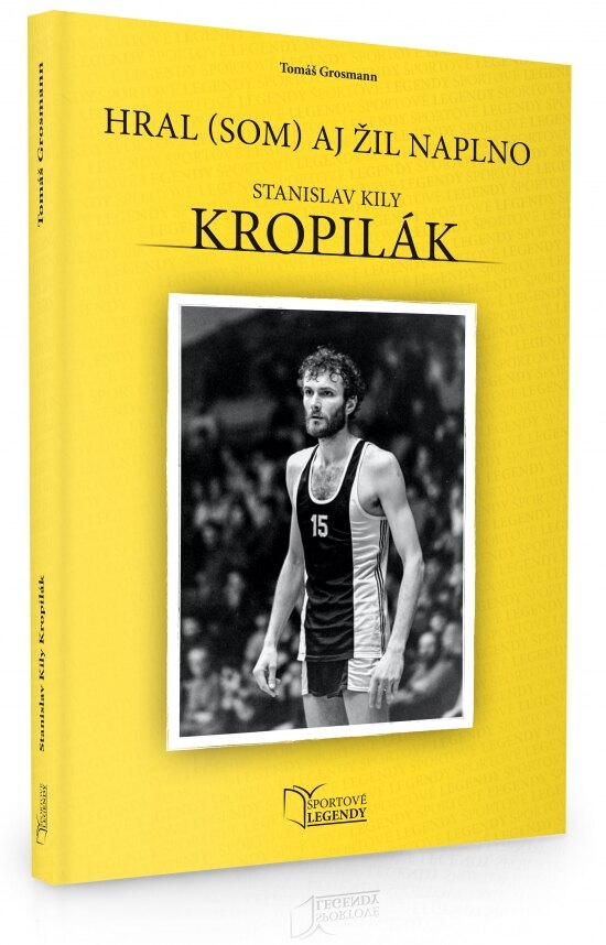 Obálka knihy Stanislav Kropilák - Hral (som) aj žil naplno