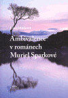 Obálka knihy Ambivalence v románech Muriel Sparkové