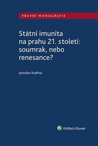Obálka knihy Státní imunita na prahu 21. století: soumrak, nebo renesance?