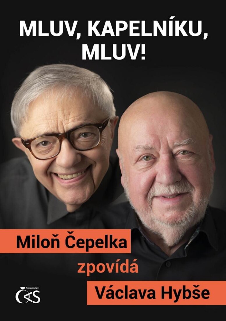 Obálka knihy Mluv, kapelníku, mluv! - Miloň Čepelka zpovídá Václava Hybše