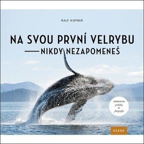 Obálka knihy Na svou první velrybu - nikdy nezapomeneš