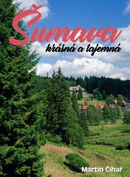 Obálka knihy Šumava krásná a tajemná