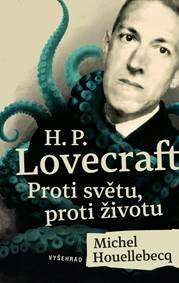 Obálka knihy H. P. Lovecraft: Proti světu, proti životu