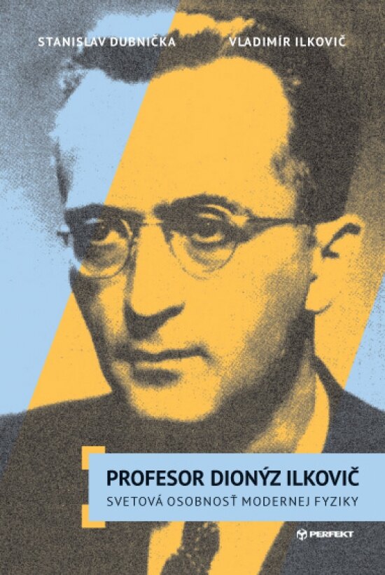 Obálka knihy Profesor Dionýz Ilkovič