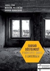 Obálka knihy Ľudská dôstojnosť v kontexte smrti a umierania