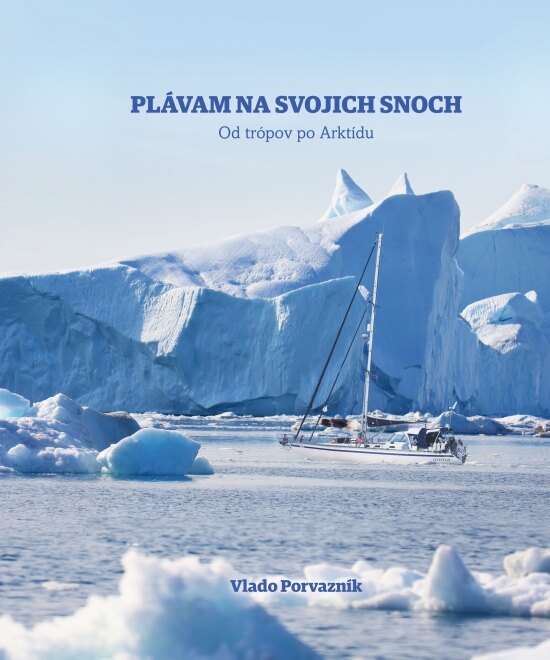 Obálka knihy Plávam na svojich snoch - Od trópov po Arktídu