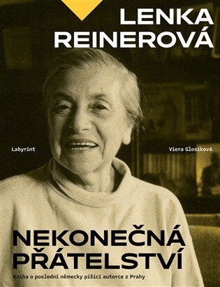 Obálka knihy Lenka Reinerová - Nekonečná přátelství