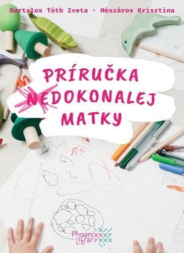 Obálka knihy Príručka (ne)dokonalej matky