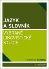Obálka knihy Jazyk a slovník. Vybrané lingvistické studie