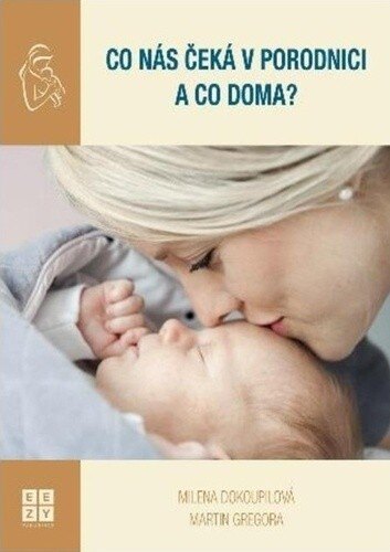 Obálka knihy Co nás čeká v porodnici a co doma?