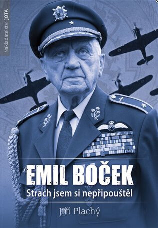 Obálka knihy Emil Boček. Strach jsem si nepřipouštěl