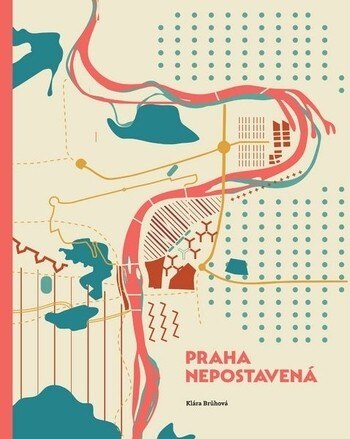 Obálka knihy Praha nepostavená