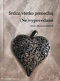 Obálka knihy Srdcu všetko prenechaj (Ne)vypovedané