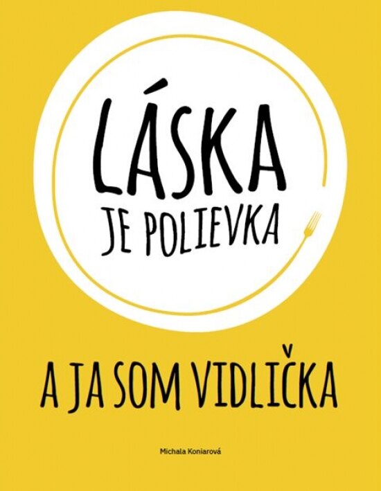 Obálka knihy Láska je polievka a ja som vidlička