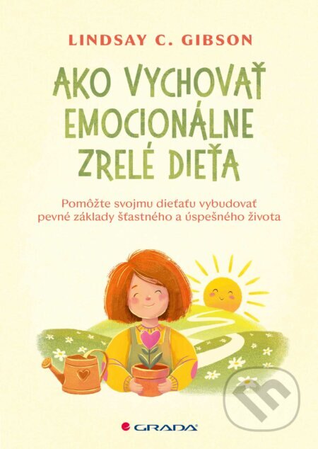 Obálka knihy Ako vychovať emocionálne zrelé dieťa