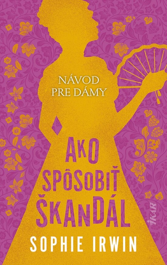 Obálka knihy Návod pre dámy: Ako spôsobiť škandál