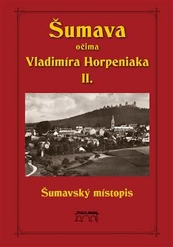 Obálka knihy Šumava očima Vladimíra Horpeniaka II.