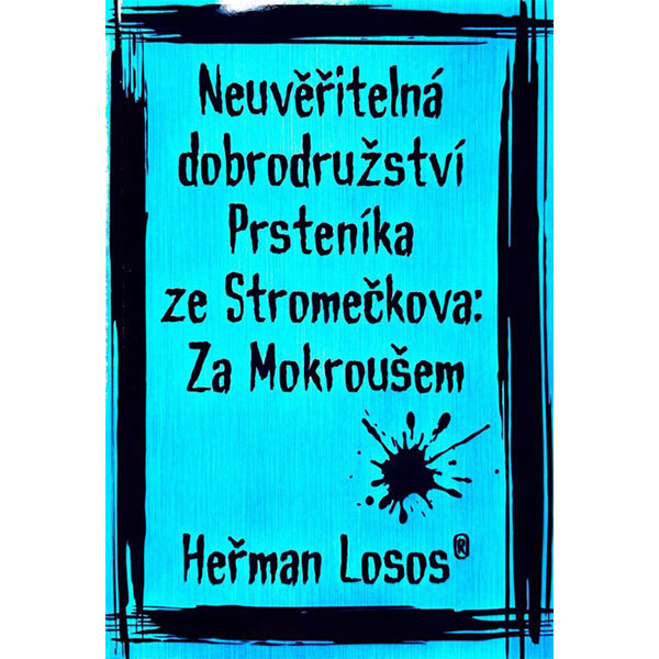Obálka knihy Neuvěřitelná dobrodružství Prsteníka ze Stromečkova: Za Mokroušem
