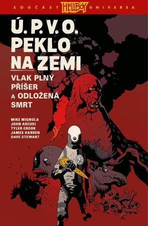 Obálka knihy Ú.P.V.O. Peklo na zemi 4: Vlak plný příšer a Odložená smrt