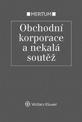 Obálka knihy Meritum Obchodní korporace a nekalá soutěž