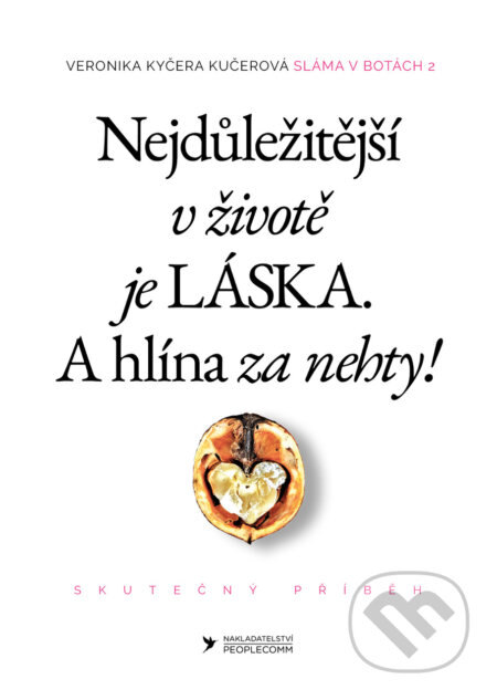 Obálka knihy Nejdůležitější v životě je láska. A hlína za nehty!