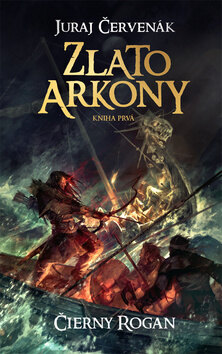 Obálka knihy Zlato Arkony Černý Rogan 1