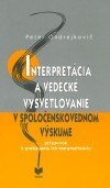 Obálka knihy Interpretácia a vedecké vysvetľovanie v spoločenskovednom výskume